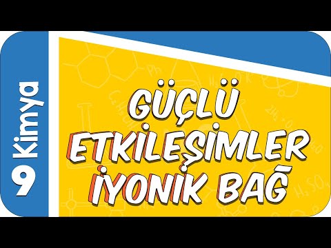 9. Sınıf Kimya: Güçlü Etkileşimler İyonik Bağ #2022