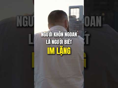 Video Người khôn ngoan là người biết cách im lặng. - youtube