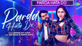 Parda Hata Do - Remix | Farooq Got Audio | Ada Malik | Prince Gupta | 