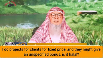 I do projects for clients for fixed price, & they might give a bonus (no prior agreement) halal? 
