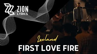 First Love Fire - Leeland (Lyric Video)