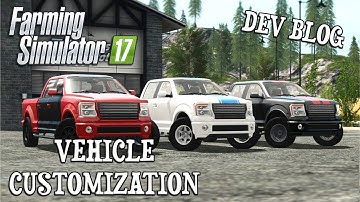 Farming Simulator 17 | Vehicle Customization | DEV BLOG