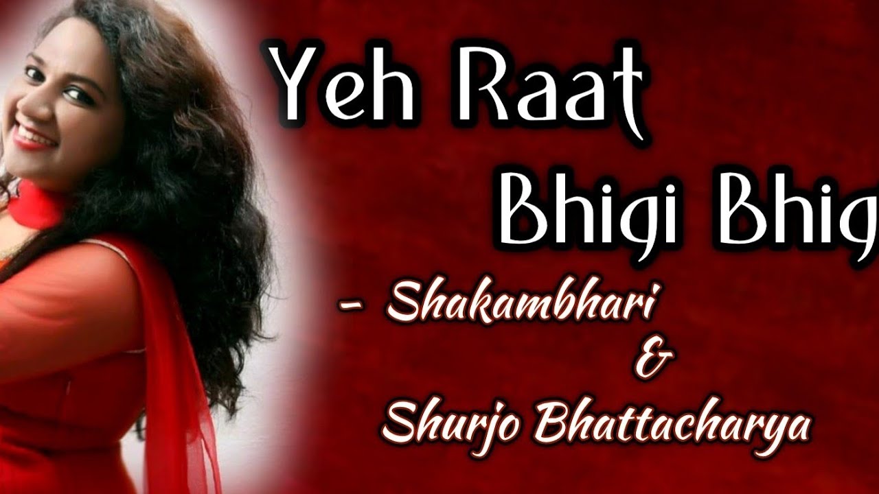 Yeh Raat Bhigi Bhigi Live By Shakambhari Kirtikar and Shurjo Bhattacharya