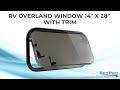 RV Overland Window 14" x 28" with Trim