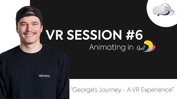 VR Session | Animating in Quill | Making of "George