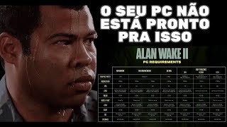 Alan Wake 2: veja as configurações otimizadas para rodar no PC