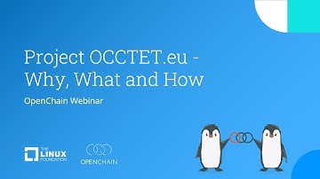 OpenChain Webinar - Project OCCTET.eu - the why, what and how