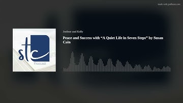 Peace and Success with “A Quiet Life in Seven Steps” by Susan Cain