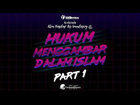 hukum-menggambar---ustadz-abu-haidar-assundawy---bab-bulughul-maram-(2017-10-06)-part-1