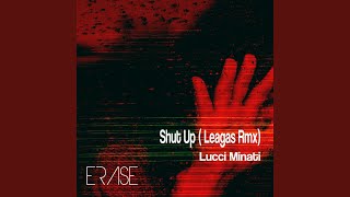 Shut Up (Leagas Rmx)