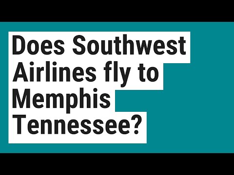 ვიდეო: სამხრეთ-დასავლეთი დაფრინავს მემფის ტენესში?
