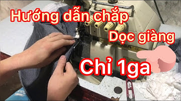 vắt sổ dọc giàng nhanh chuẩn.hướng dẫn vắt sổ nhanh/tran kien