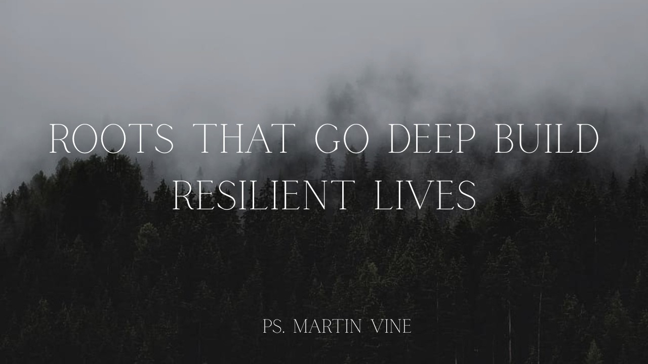 Full Service | Roots That Go Deep Build Resilient Lives | Ps. Martin Vine | Urban Life Church Menai