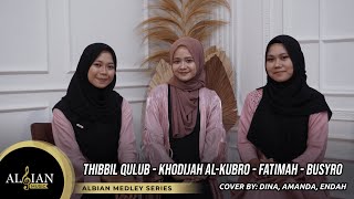 Shalawat Thibbil Qulub - Khadijah Al-Kubro - Fatimah Az-Zahra - Busyro (Medley) | Albian Music
