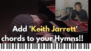 How to add Keith Jarrett Voicings and Chords to your own Hymns &amp; Songs