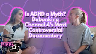 Is ADHD a Myth Reacting to Channel 4's Controversial Doc
