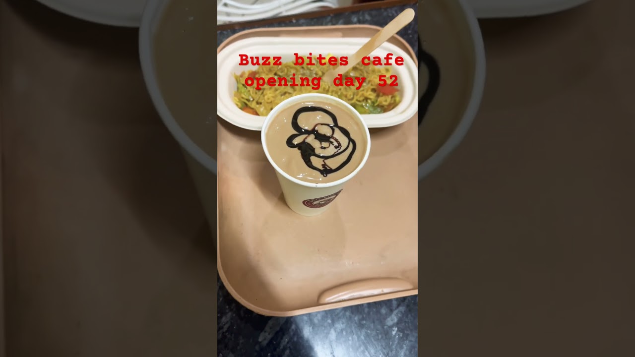 Buzz bites cafe opening day 52 