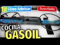 1 . CÓMO FABRICAR COCINA GASOIL / DIESEL ( bien explicado )