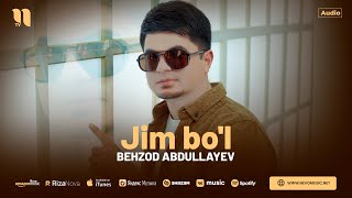Behzod Abdullayev - Jim bo'l (audio 2024)