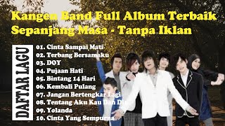 Kangen Band Full Album Terbaik Sepanjang Masa | Tanpa Iklan