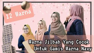 WARNA JILBAB YANG COCOK UNTUK GAMIS WARNA NAVY  ( Part 1 ) || Puji Astuti