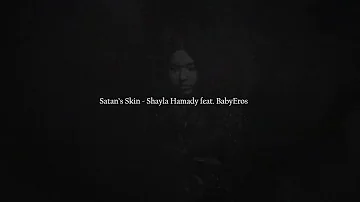 Shayla Hamady - Satan's Skin (feat. BabyEros) [Visualizer]