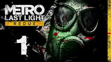 Metro Last Light Redux PC Walkthrough Gameplay Part 1 (Full Game) No Commentary
