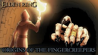 Elden Ring Lore - Origins Of The Fingercreepers