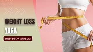 WEIGHT LOSS YOGA | Total Body Workout #yoga #weightloss #trending #fitness