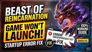 BEAST OF REINCARNATION CREATEPROCESS 11C7 FIX | Game Won’t Launch & Startup Error