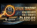 Spark Trading New Trading Full Course | Class 03| Quotex Trading | Course Mania |Binary Trading |