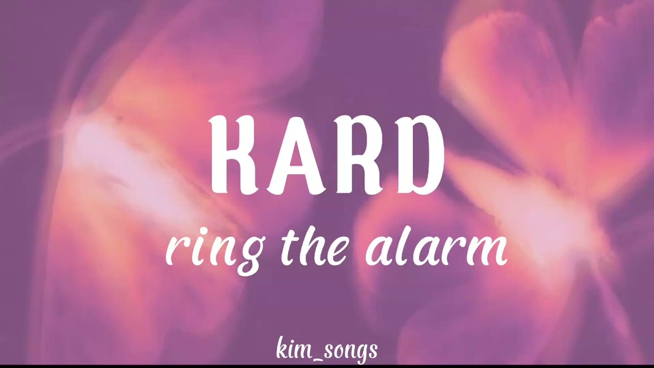 KARD - Ring the alarm (tradução)