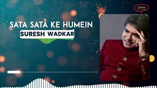 Sata Sata Ke Humein | Suresh Wadkar | Mehdi Hassan | Nadiya Kinare | Ajivasan Sound