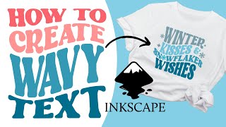 How to Create Retro Wavy Text in Inkscape | Wavy Text Designs for Sublimation and Cricut DS
