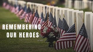 Remembering Our Heroes: A Memorial Day Tribute