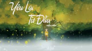 Yêu Lại Từ Đầu - Khắc Việt (Lyrics)