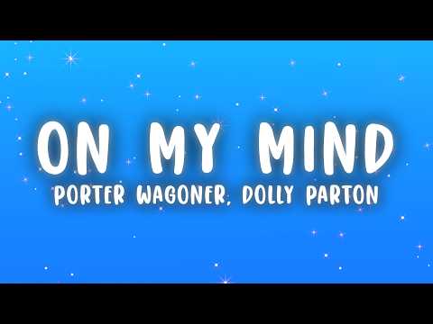 Porter Wagoner - The Last Thing on My Mind (Lyrics) ft. Dolly Parton