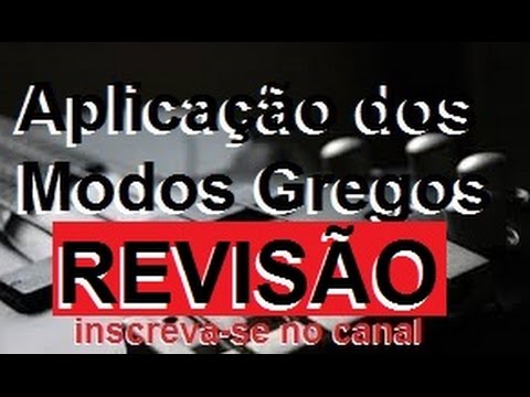 APLICAÇÃO DOS MODOS GREGOS (revisão) - AULA 25