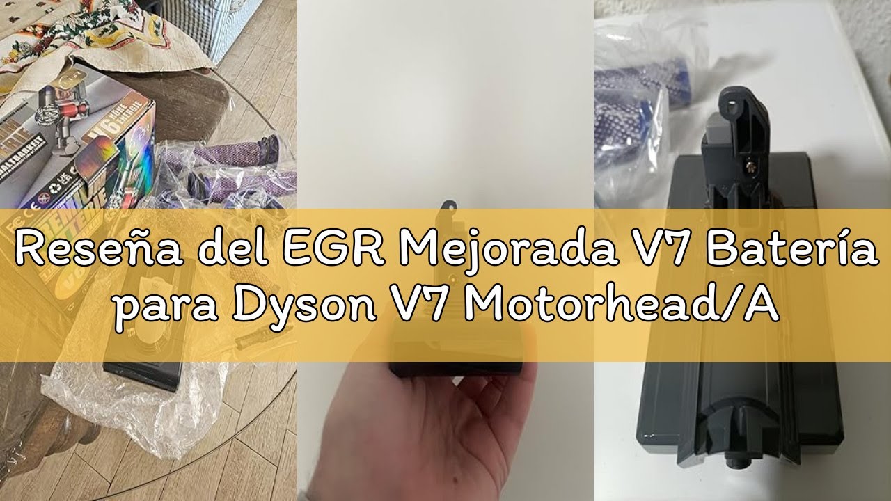 Reseña del EGR Mejorada V7 Batería para Dyson V7 Motorhead/Animal/Trigger/Mattress/Fluffy/Absolute/C