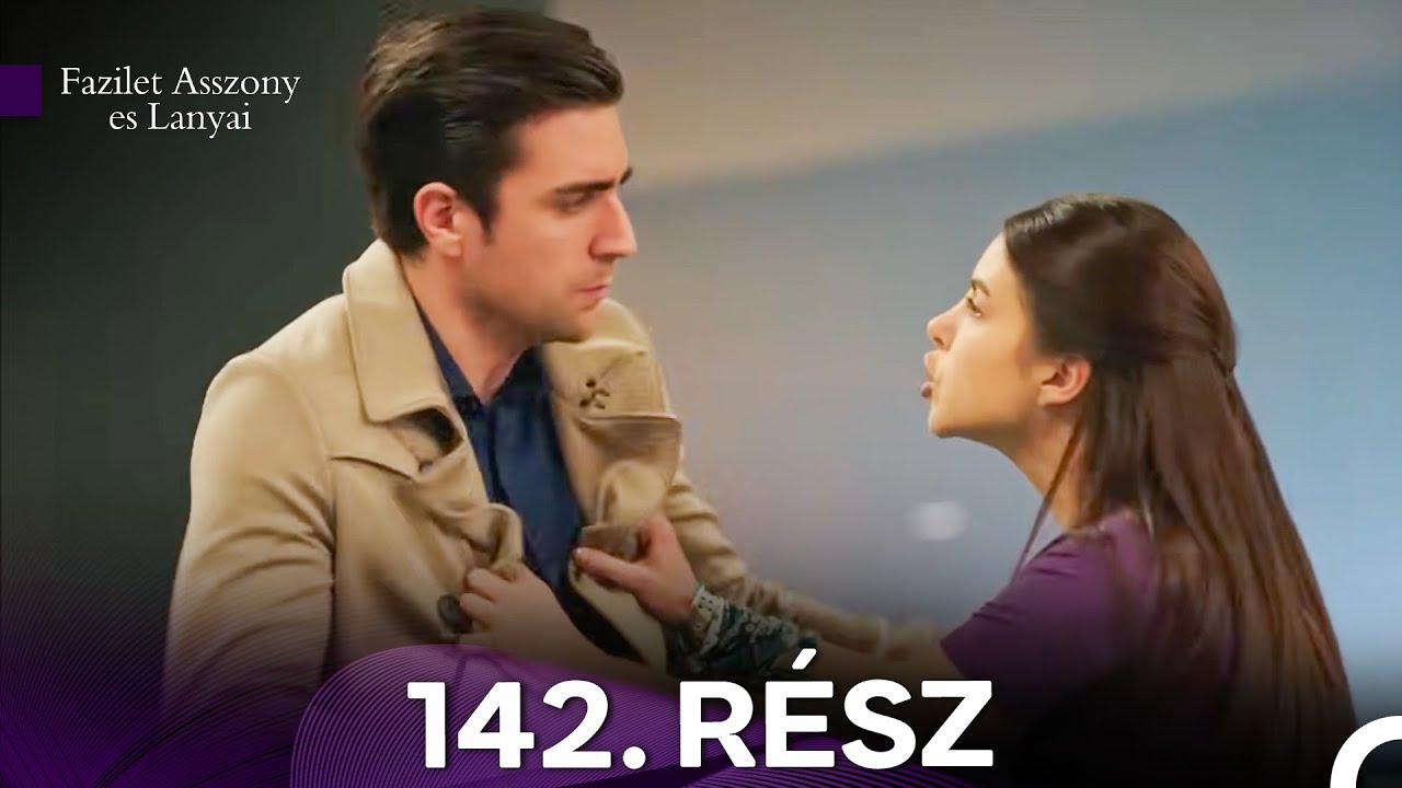 Fazilet Asszony es Lanyai 142. Rész (Magyar Szinkron)