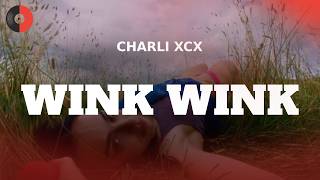 Charli xcx – Wink Wink | Top Songs | Lyrics