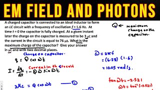 What is the maximum charge of the capacitor? - EM Field and Photons