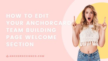 How to Edit Your AnchorCard Team Building Page Welcome Section | Anchor Design Co.