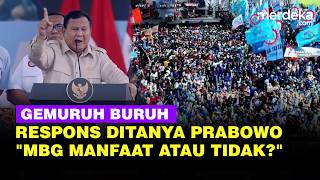 Momen Prabowo Teriak Tanya 'MBG Manfaat Atau Tidak?', Respons Buruh Gemuruh di May Day 2026