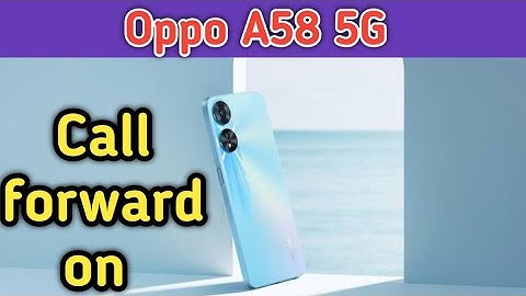 Call Forward Stop In Oppo A58 5G, How To Stop Call Forward In Oppo A58 5G,