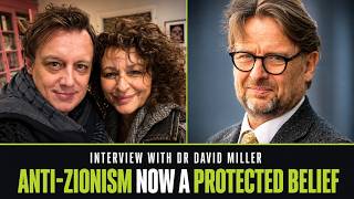 We Interview David Miller who Changed the Law Regarding Anti-Zionism Being a Protected Belief