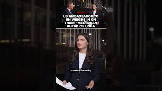 Information US ambassador to UN weighs in on Trump media ban ahead of UNGA Update