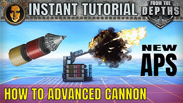How To Advanced Cannon (APS) - From The Depths INSTANT Tutorial