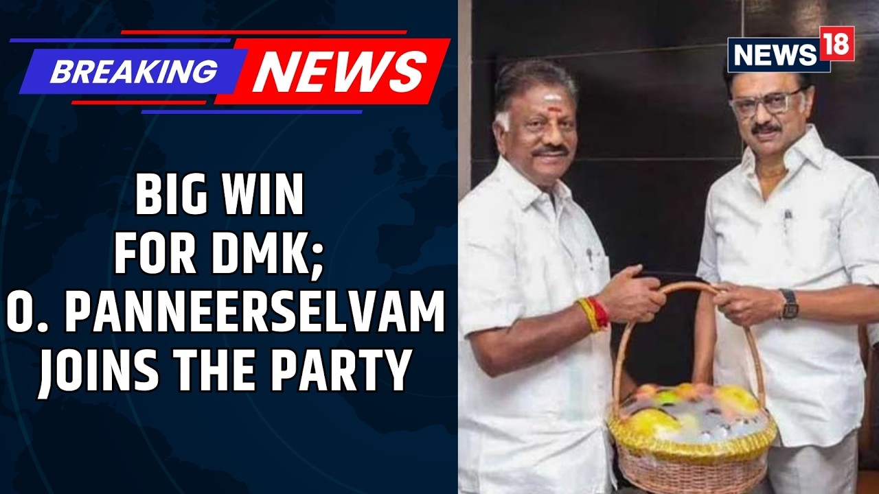 Battle Ground Tamil Nadu: O. Panneerselvam Joins DMK Ahead Of Tamil Nadu Elections | News18