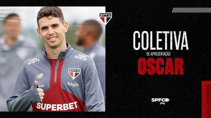 COLETIVA DE APRESENTAÇÃO: OSCAR | SPFC PLAY